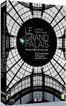 Le Grand Palais ( et ses mille et une vies )