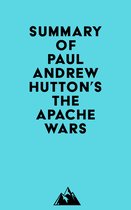 Summary of Paul Andrew Hutton's The Apache Wars