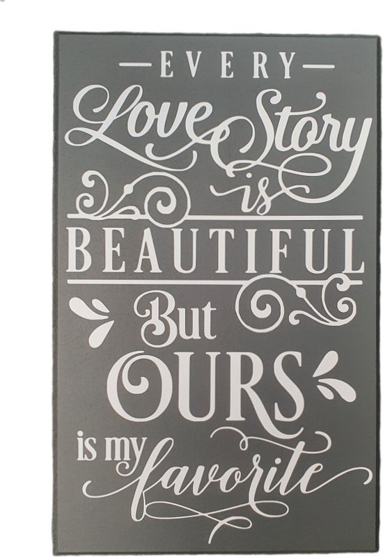 Tekst - Spreuken Bord Tekst Every Love Story - Quote -  Wandbord - Woondecoratie - Slaapkamer