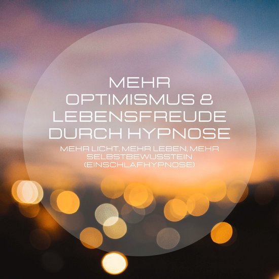 Mehr Optimismus & Lebensfreude durch Hypnose - cover