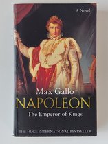 Napoleon. The Emperor of Kings