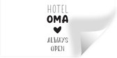 Muurstickers - Sticker Folie - Spreuken - Hotel oma always open - Quotes - Oma - 120x60 cm - Plakfolie - Muurstickers Kinderkamer - Zelfklevend Behang - Zelfklevend behangpapier - Stickerfolie