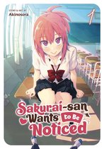 Sakurai-san Wants to Be Noticed 1 - Sakurai-san Wants to Be Noticed Vol. 1
