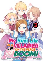 My Next Life as a Villainess Side Story: On the Verge of Doom! (Manga)- My Next Life as a Villainess Side Story: On the Verge of Doom! (Manga) Vol. 3