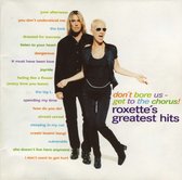 Don'T Bore Us Get To Chorus - Greatest Hits Roxette