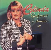 Colinda - Geef Nooit Je Dromen Op - CD
