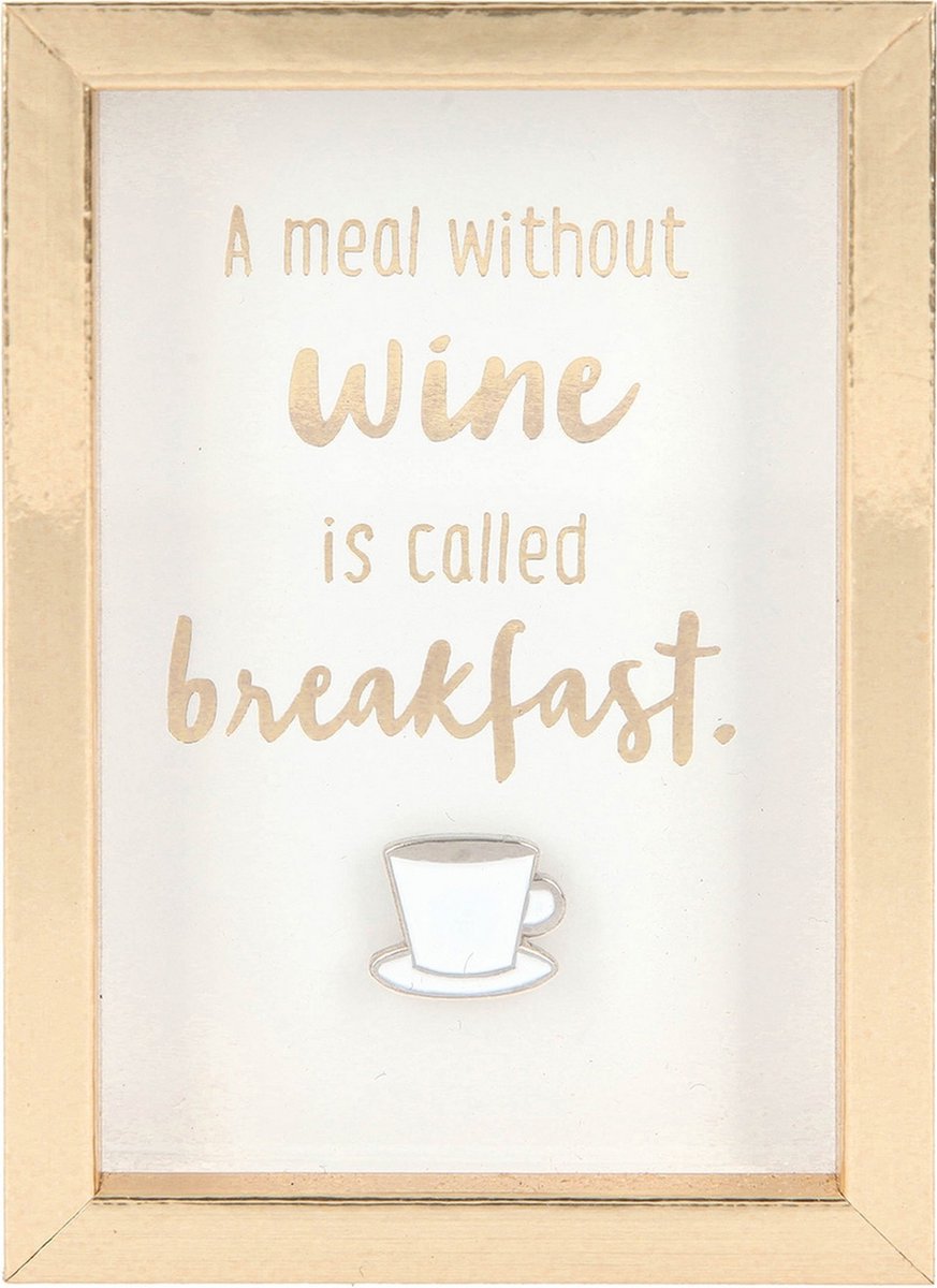 Depesche Fotolijst met compliment A meal without wine is called breakfast.