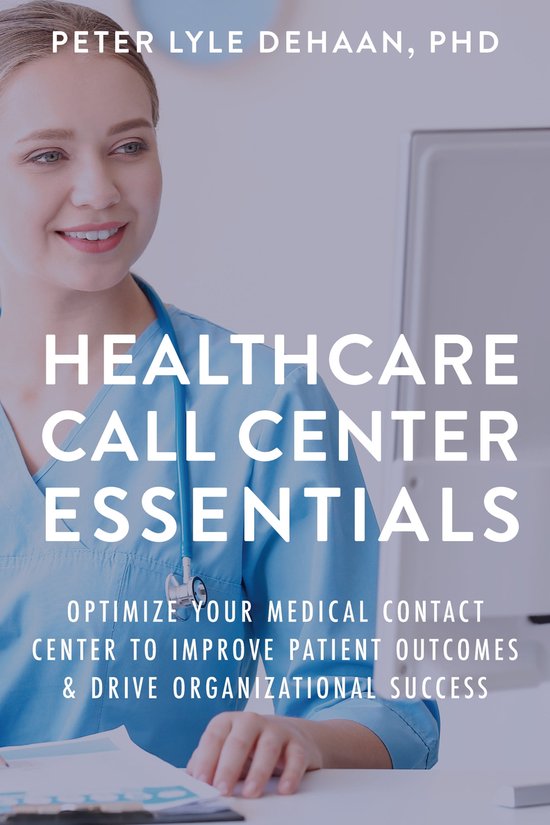 Call Center Success Series Healthcare Call Center Essentials (ebook