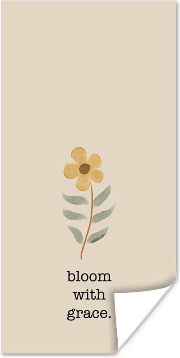 Poster Quotes - Spreuken - Bloom with grace - 75x150 cm