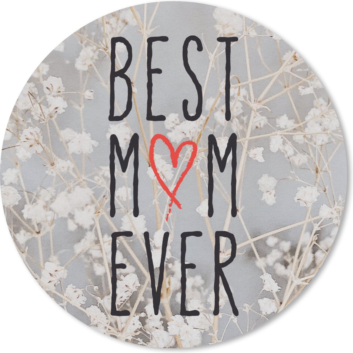 Muismat rond 40x40 cm - Mousepad Best mom ever - Quotes - Spreuken - Mama - Ronde muismatten
