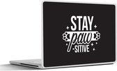Laptop sticker - 14 inch - Quotes - Stay pawsitive - Spreuken - Hond - 32x5x23x5cm - Laptopstickers - Laptop skin - Cover