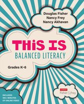 Corwin Literacy 6 - This Is Balanced Literacy, Grades K-6