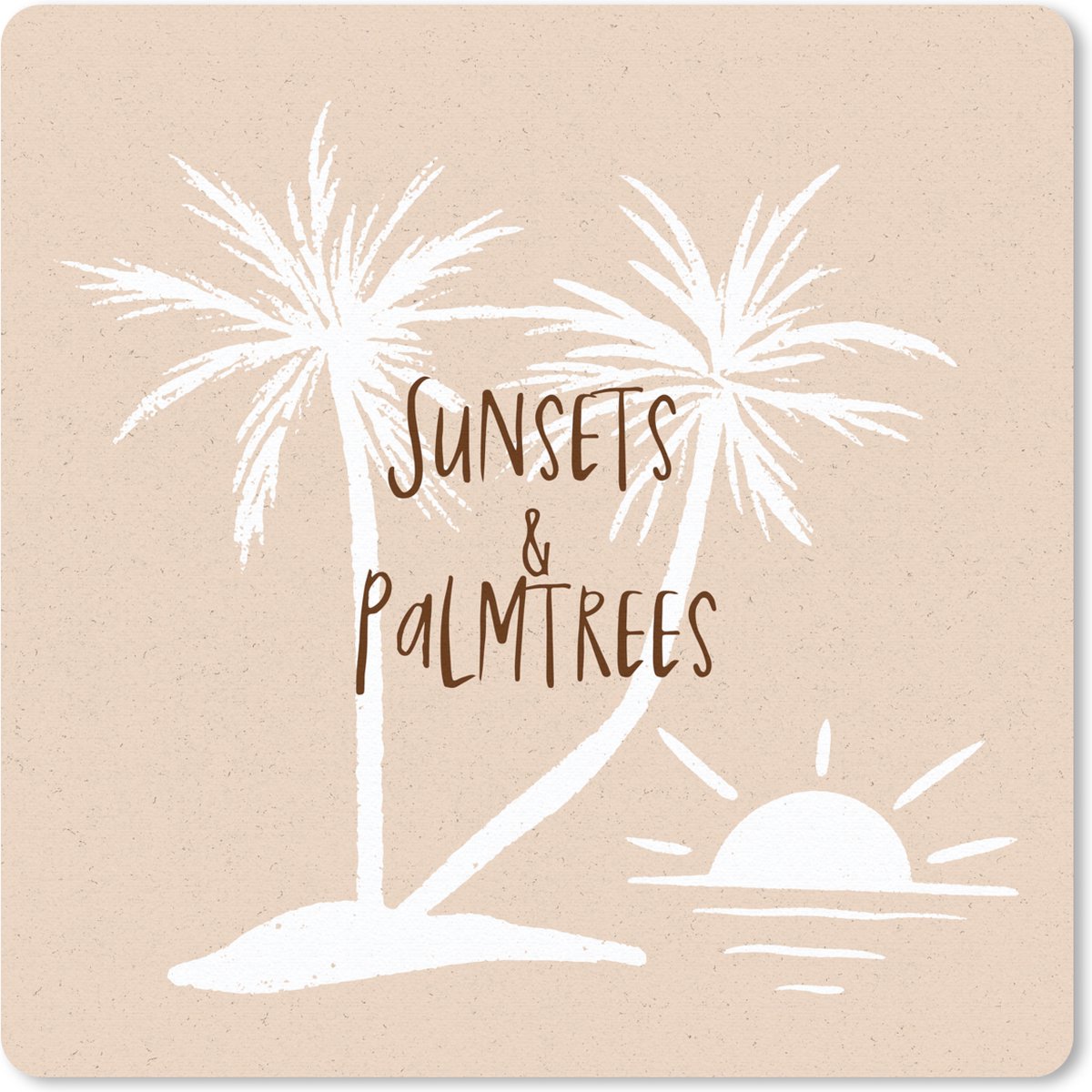 Muismat 30x30 cm - Mousepad Spreuken - Quotes - Sunsets & palmtrees - Zon - Muismatten