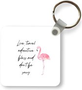 Sleutelhanger - Uitdeelcadeautjes - Live, travel, adventure, bless and don't be sorry - Quotes - Spreuken - Flamingo - Plastic