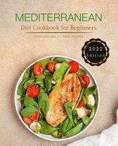 Mediterranean Diet Cookbook for Beginners : Over 1000 easy, healthy recipes