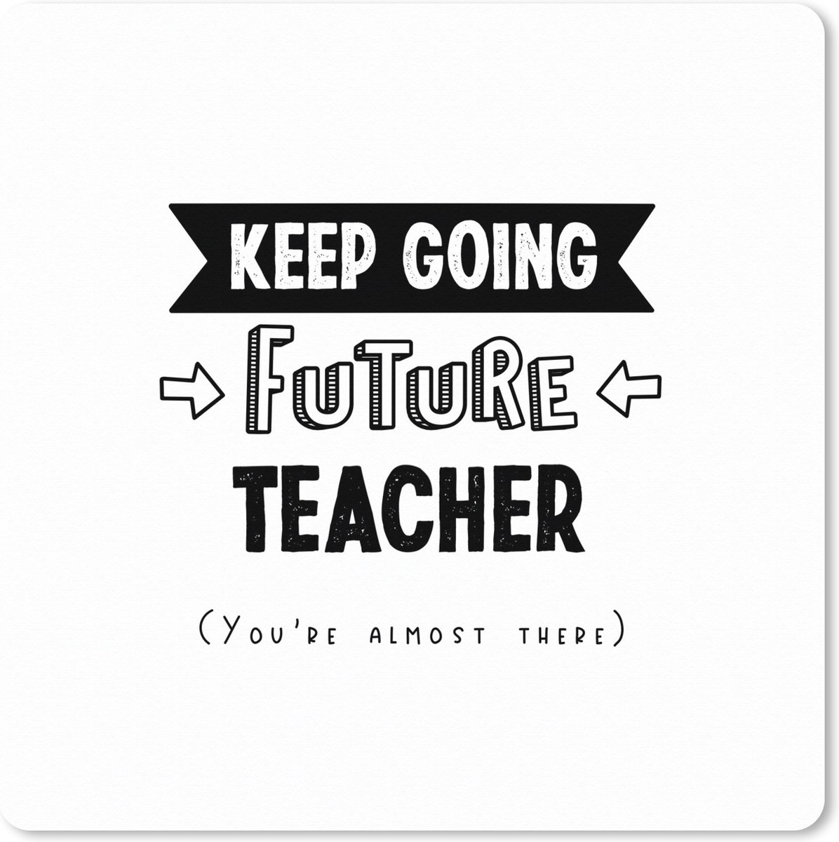 Muismat XXL 40x40 cm - Bureau onderlegger - Bureau mat Quotes - Docent - Leraar - Onderwijs - Student - Bureaumat - Gaming mousepad xl - Bureaulegger groot - Computer deskmat