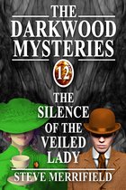 The Darkwood Mysteries (12): The Silence of the Veiled Lady