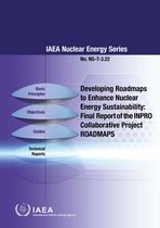 IAEA Nuclear Energy Series 3.22 - Developing Roadmaps to Enhance Nuclear Energy Sustainability: Final Report of the INPRO Collaborative Project ROADMAPS