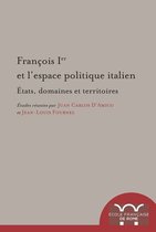 Collection de l'École française de Rome - François Ier et l'espace politique italien