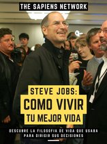 Steve Jobs: Como Vivir Tu Mejor Vida