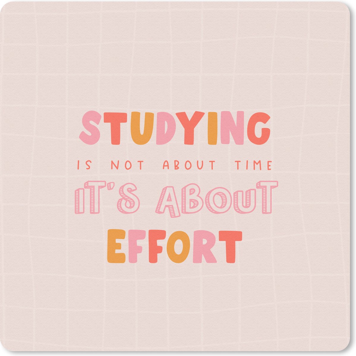 Muismat 30x30 cm - Mousepad Quote - Studenten - Tijd - Muismatten