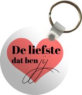 Sleutelhanger - Quotes - De liefste dat ben jij - Spreuken - Koppel - Relatie - Plastic - Rond - Uitdeelcadeautjes