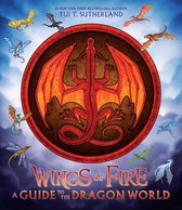 Wings of Fire - Wings of Fire: A Guide to the Dragon World