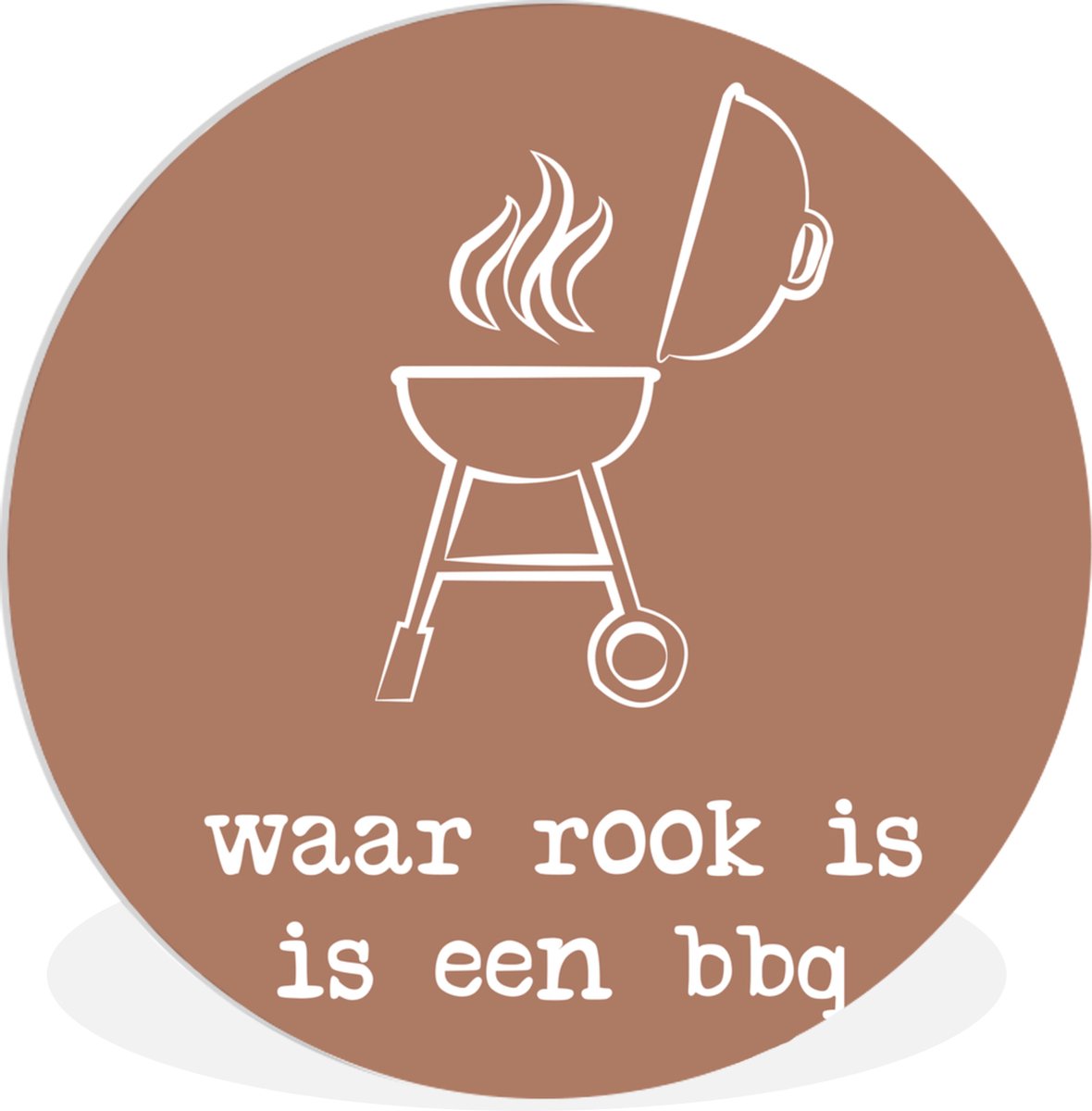 WallCircle - Wandcirkel ? 90 - 'Waar rook is is een BBQ' - Quotes - Spreuken - Ronde schil