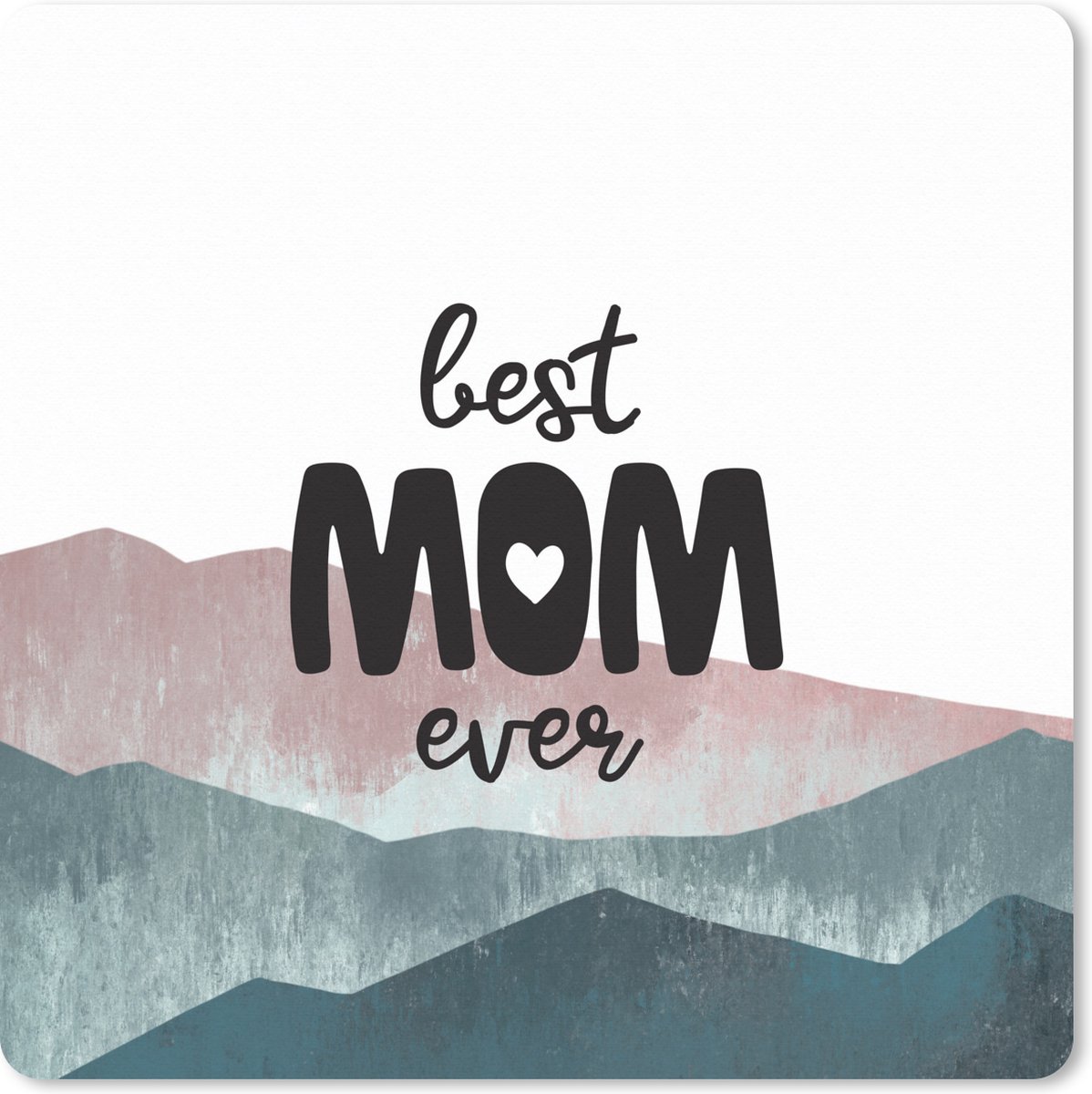 Muismat XXL 60x60 cm - Bureau onderlegger - Bureau mat Spreuken - Mama - Quotes - Best mom ever - Bureaumat - Gaming mousepad xl - Bureaulegger groot - Computer deskmat