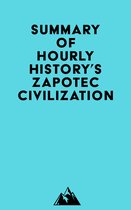 Summary of Hourly History's Zapotec Civilization