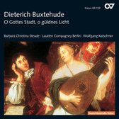 Barbara Christina Steude, Lautten Compagney, Wolfgang Katschner - Buxtehude: O Gottes Stadt, O Güldnes Licht (CD)