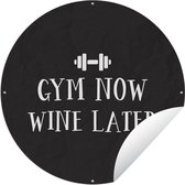 Garden Circle Proverbs - Gym now wine later - Citations - 90x90 cm - Affiche ronde de jardin - Extérieur