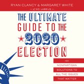 The Ultimate Guide to the 2020 Election