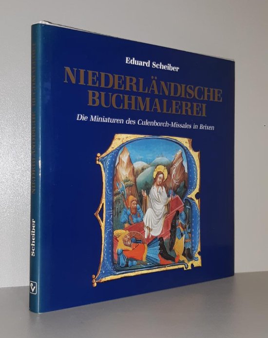 Niederlandische Buchmalerei. Die Miniaturen des Culenborch-Missales in Brixen