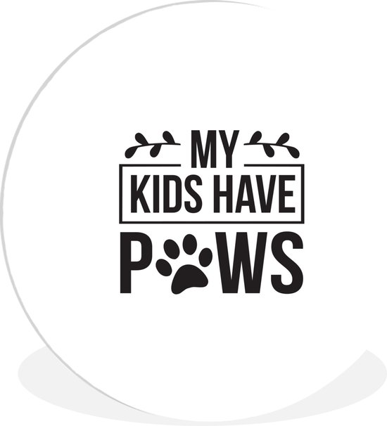 Citation Mes enfants ont des pattes sur fond blanc Assiette en plastique cercle mural ⌀ 140 cm