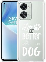 OnePlus Nord 2T Hoesje Life Is Better With a Dog - wit - Designed by Cazy