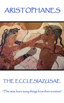 Aristophanes - The Ecclesiazusae