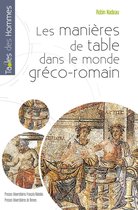 Tables des Hommes - Les manières de table dans le monde gréco-romain