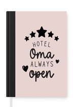 Notitieboek - Schrijfboek - Spreuken - Oma - Quotes - Hotel oma always open - Notitieboekje klein - A5 formaat - Schrijfblok