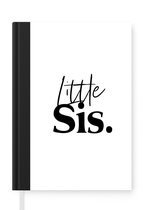 Notitieboek - Schrijfboek - Little sis - Zusje - Zussen - Quotes - Spreuken - Notitieboekje klein - A5 formaat - Schrijfblok