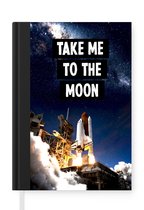 Notitieboek - Schrijfboek - Quotes - 'Take me to the moon' - Spreuken - Jongens - Kids - Kinderen - Kindje - Notitieboekje klein - A5 formaat - Schrijfblok