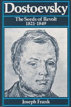 Dostoevsky. The Seeds of Revolt. 1821-1849