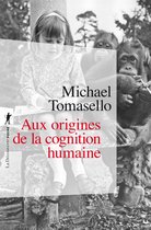 Poche / Sciences humaines et sociales - Aux origines de la cognition humaine