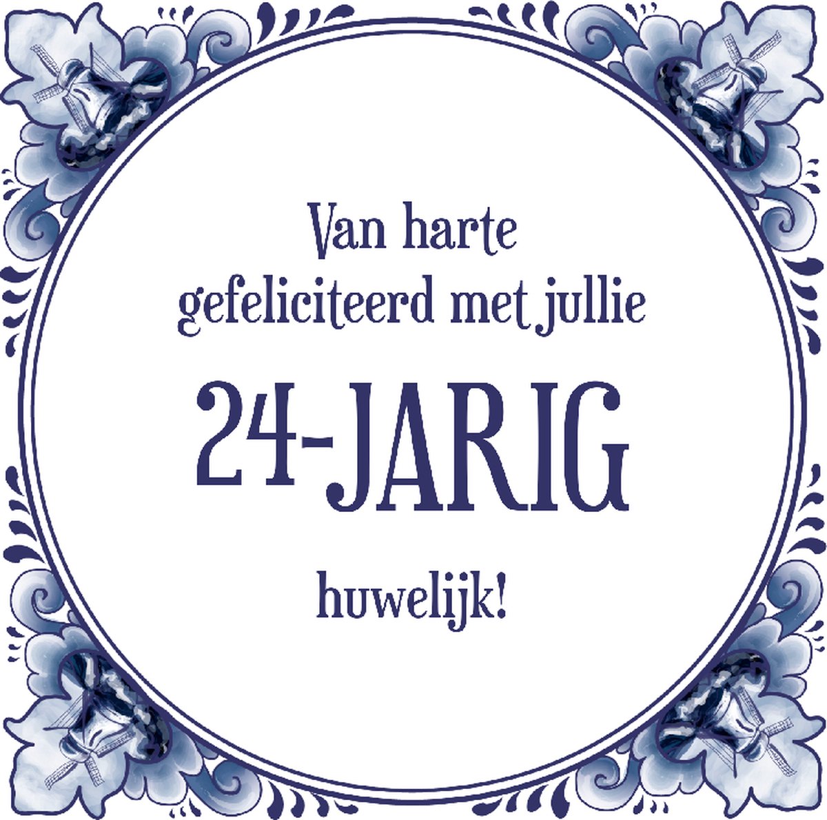 Tegeltje met Tekst Van harte gefeliciteerd met jullie 24 jarig huwelijk! 24 jaar...