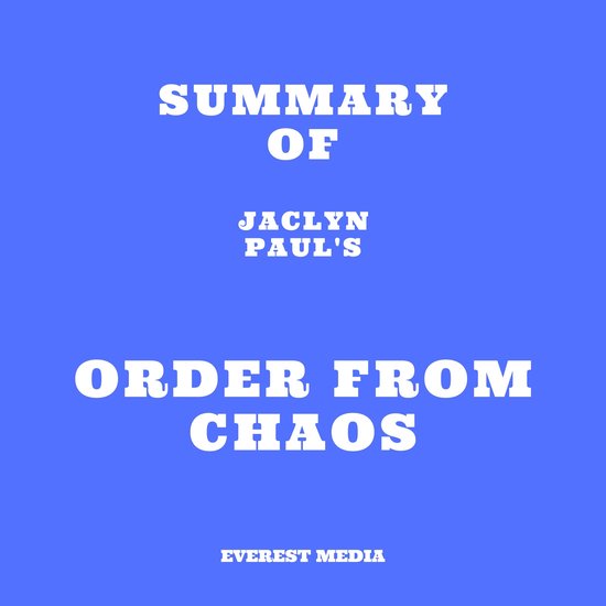 Summary of Jaclyn Paul's Order from Chaos