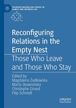Palgrave Macmillan Studies in Family and Intimate Life - Reconfiguring Relations in the Empty Nest