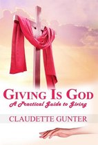 Giving is God, a Practical Guide to Giving