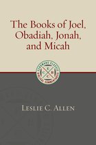 Eerdmans Classic Biblical Commentaries (ECBC) - The Books of Joel, Obadiah, Jonah, and Micah