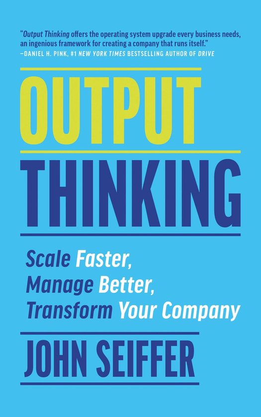 Output Thinking: Scale Faster, Manage Better, Transform Your ... - cover