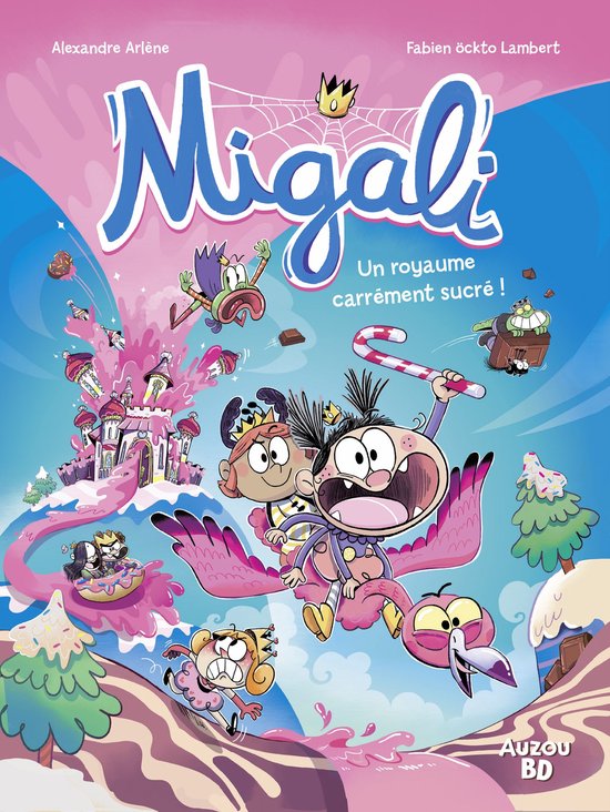 MIGALI 6 - MIGALI - TOME 6 - Un royaume carrément sucré !